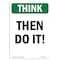 Signmission OSHA THINK Sign, Then Do It, 10in X 7in Aluminum, 7" W, 10" L, Portrait, Then Do It OS-TS-A-710-V-11943 - alternate 1